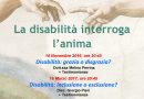 “La disabilità interroga l’anima”