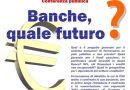 Conferenza CSU: Banche, quale futuro?