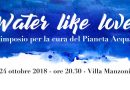 “Water like Love – Simposio per la cura del Pianeta Acqua”