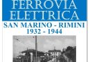 Sabato 20 luglio alle ore 17:30 inaugurazione della mostra “ LA FERROVIA SAN MARINO RIMINI 1932- 1944”