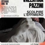 Scolpire l’effimero” di Valentina Pazzini: inaugurazione mostra