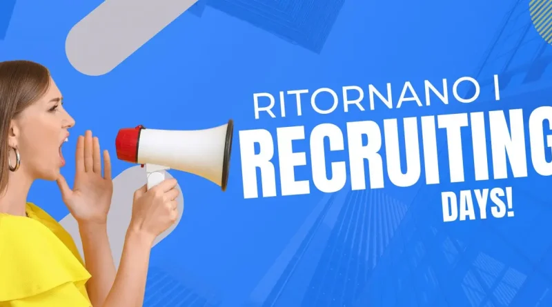 Ultimo appuntamento con i recruiting days per inserirsi nel mondo del lavoro