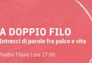 San Marino Teatro inaugura una nuova rassegna: “A DOPPIO FILO – intrecci di parole tra palco e vita”
