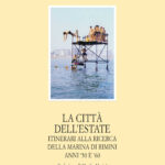 Gambalunga. Tommaso Panozzo presenta “La città dell’estate. Itinerari alla ricerca della Marina di Rimini anni ’50 e ’60”