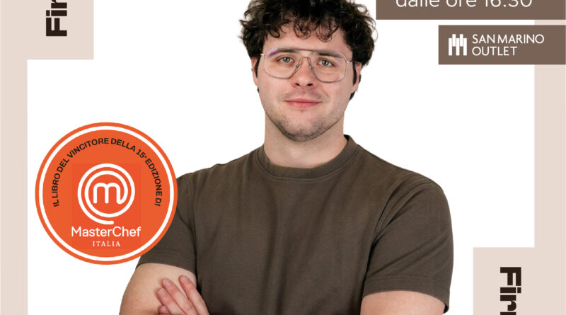 Matteo Canzi: da Da MasterChef Italia a San Marino Outlet per presentare il suo libro