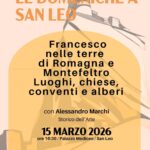 Domeniche a San Leo. Francesco nelle terre di Romagna e Montefeltro