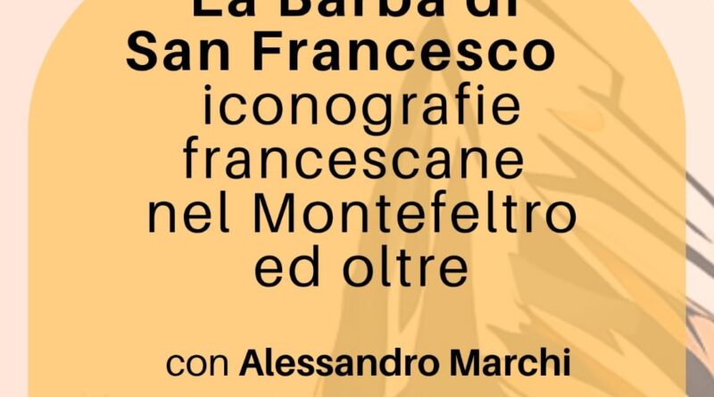 Per le “Domeniche a San Leo” il professor Alessandro Marchi interverrà sulle iconografie francescane nel Montefeltro ed oltre