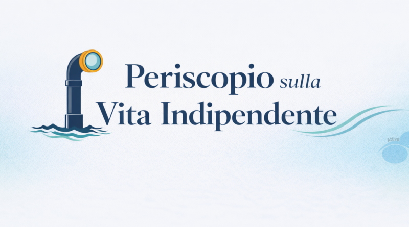 San Marino. Attiva-Mente. Uno sguardo dentro la Vita Indipendente: nasce il “Periscopio” che misura la libertà reale