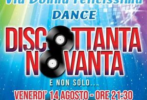 San Marino. Aspettando Ferragosto in Via Donna Felicissima: Dance – Discottanta Novanta e non solo…
