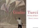 A Venezia l’universo creativo di Giulio Turci: la luce tra pittura e cinema