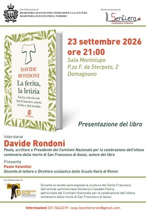 San Marino. “La ferita, la letizia. Faccia a faccia con San Francesco, poeta di Dio e del mondo”. Davide Rondoni presenta il suo libro a Domagnano