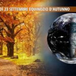 Meteo, il 23 Settembre l’Equinozio: l’Autunno sarà più caldo e più piovoso della media. Prime indicazioni
