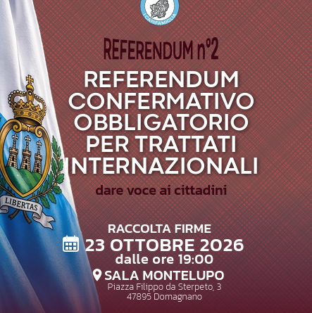 San Marino. I CapiFamiglia propongono un referendum confermativo obbligatorio e automatico per trattati internazionali impattanti su sovranità/autonomia